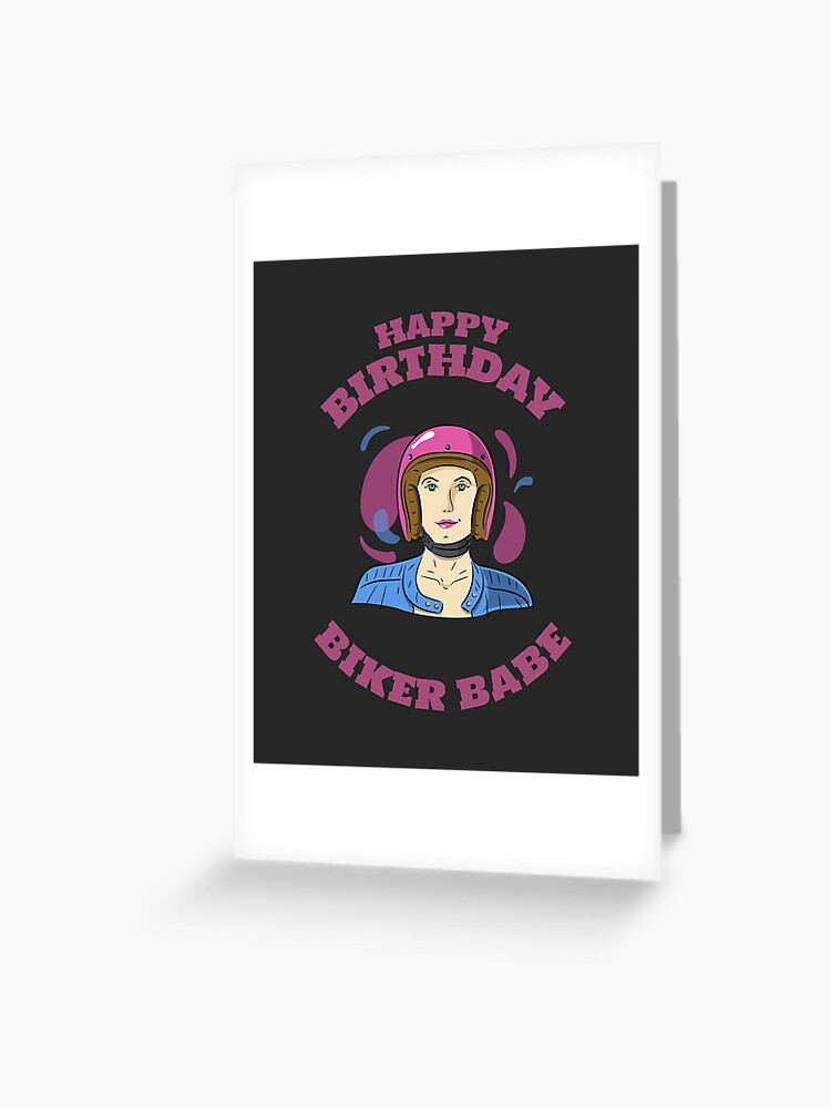 Carte De Vœux Biker Babe Joyeux Anniversaire Par Ride Dict Redbubble