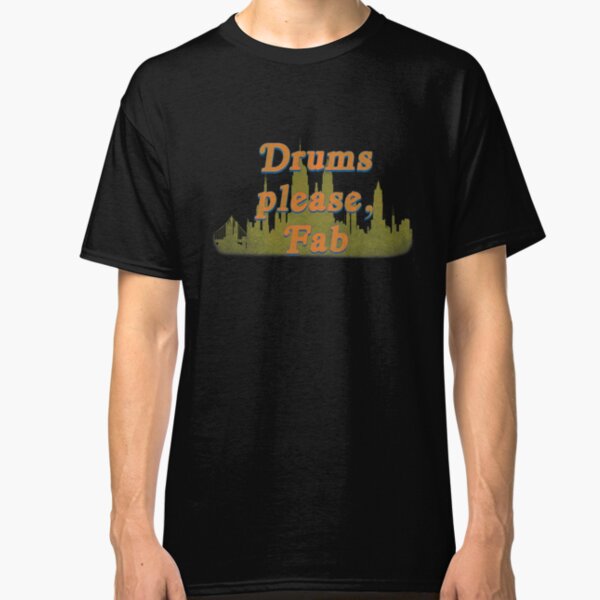 Drums Please Fab Classic T-Shirt