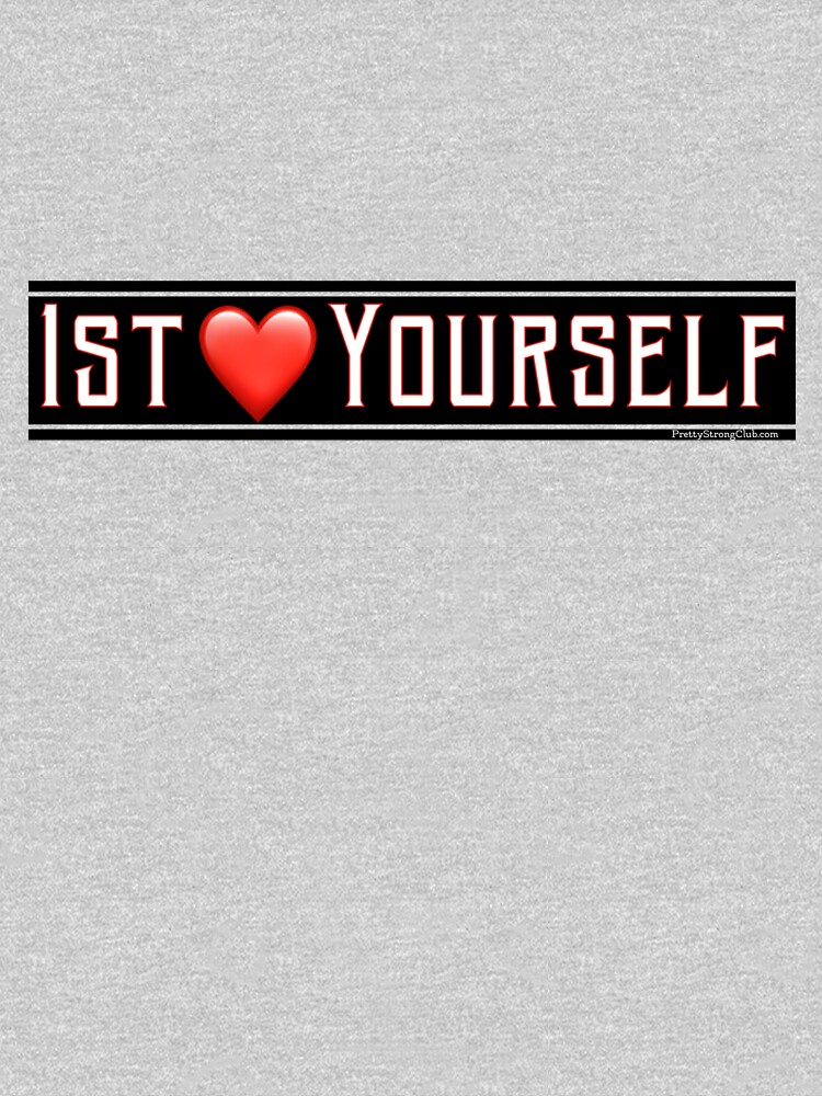 First Love Yourself by PrettyStrong