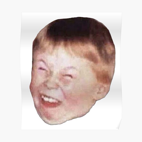 "Little Kid Redhead Fat Laughing Mocking Funny Meme Face" Poster for