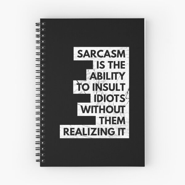 Item preview, Sarcasm Is The Ability To Insult Idiots Without Them Realizing It designed and sold by DoctorParanoid.