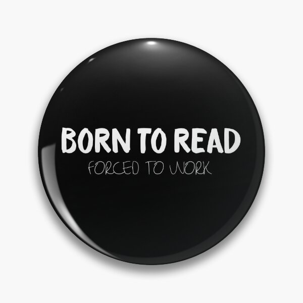 Item preview, BORN TO READ. Forced to Work. Bookworm Problems designed and sold by literarylifeco.
