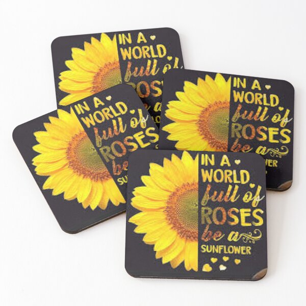 Item preview, In A World Full Of Roses Be A Sunflower. Be Yourself.  designed and sold by lduke47.