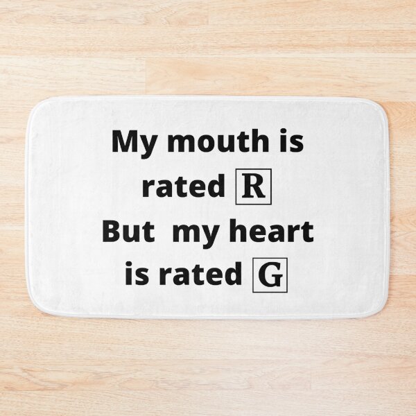 Item preview, My Mouth Is Rated R But My Heart Is Rated G - Black designed and sold by ryanwfraser.