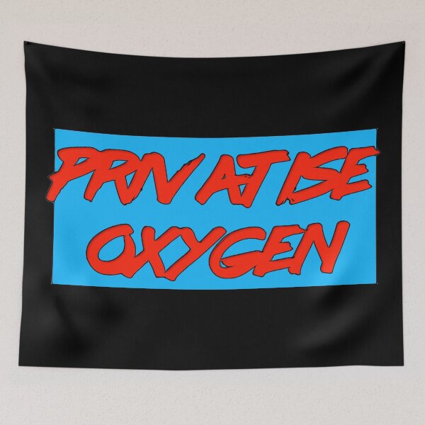 Item preview, PRIVATISE OXYGEN  designed and sold by BigMoneyZ.
