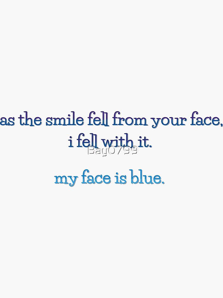 My Face is Blue - Troye Sivan Design by Bay0799