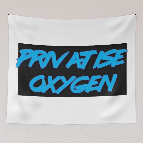 Item preview, PRIVATISE OXYGEN  designed and sold by BigMoneyZ.