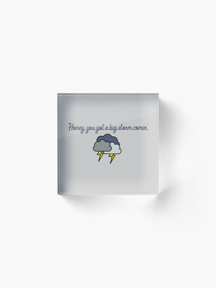 Alternate view of Honey, you got a big storm comin' - Vine Design Acrylic Block