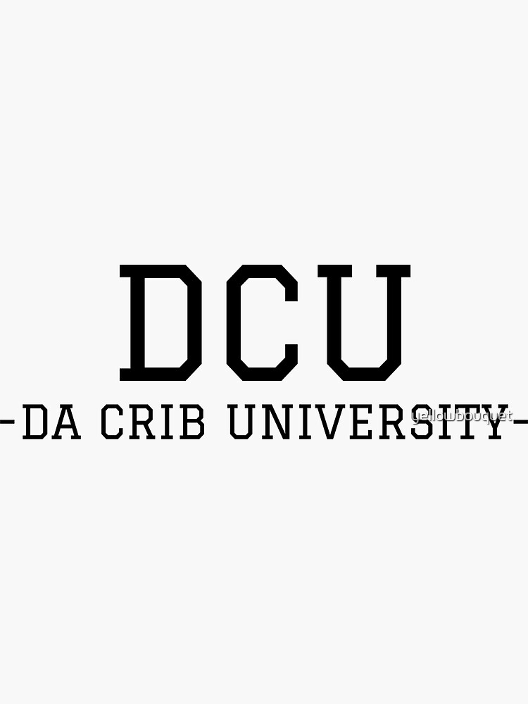 "Da Crib University" Sticker for Sale by yellowbouquet Redbubble
