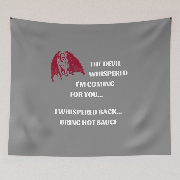 Item preview, Devil Whispered I Whispered Bring Hot Sauce - White designed and sold by ryanwfraser.