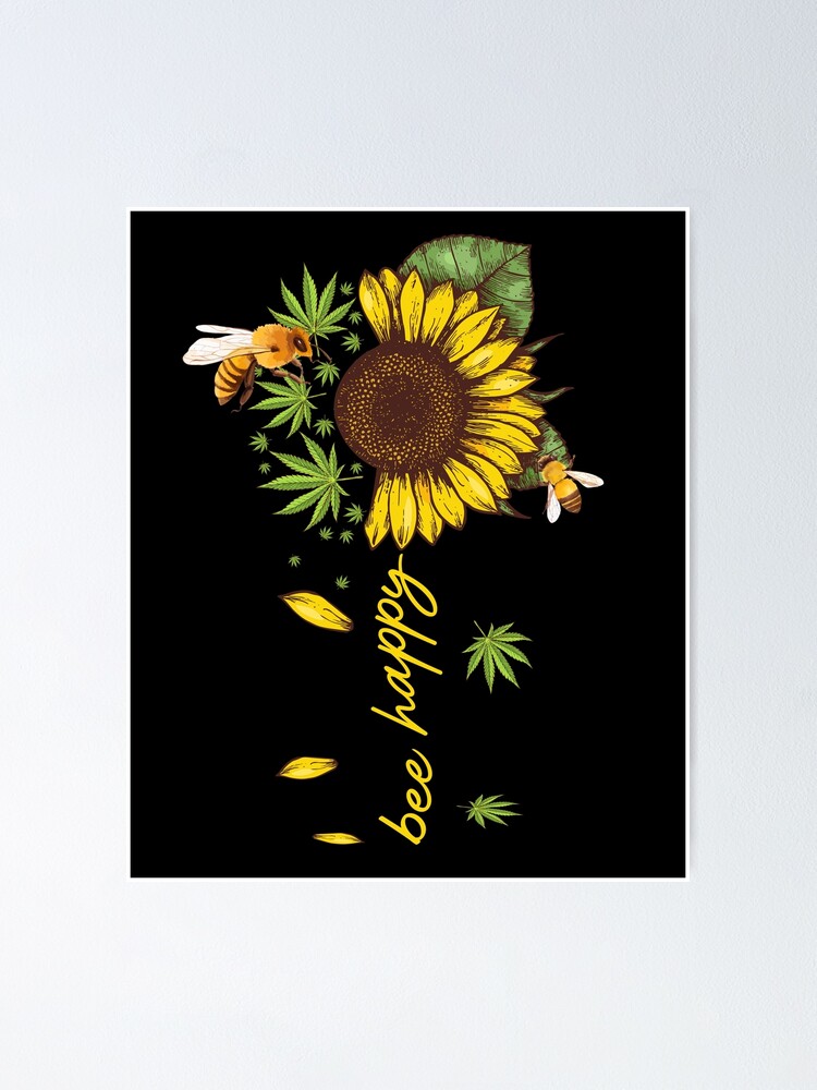 Bee Happy Canabis Sunflower Weed Gift T-Shirt Bee Happy Canabis Sunflower Weed Gift T-Shirt