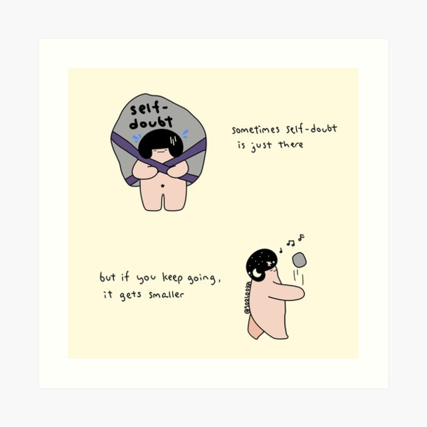 Don’t let self-doubt stop us Art Print
