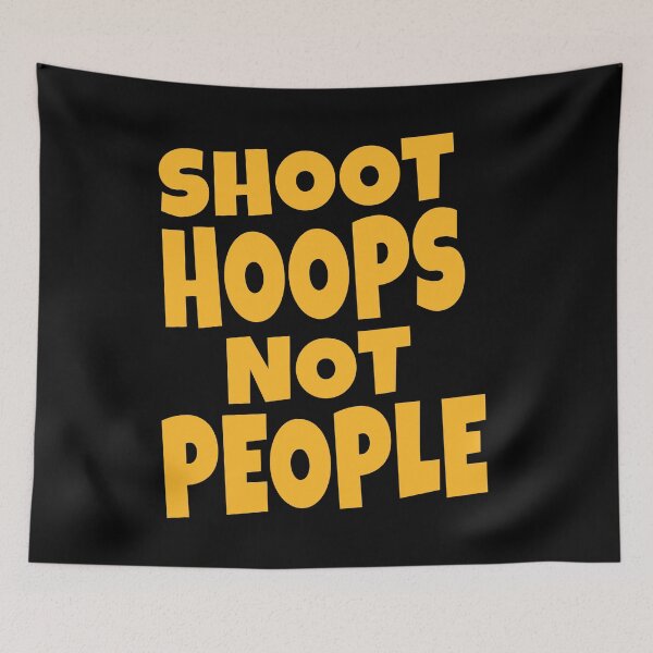 Item preview, Shoot Hoops Not People designed and sold by Funny Shirts Matter.