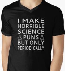 I Make Horrible Science Puns But Only Periodically Men's V-Neck T-Shirt