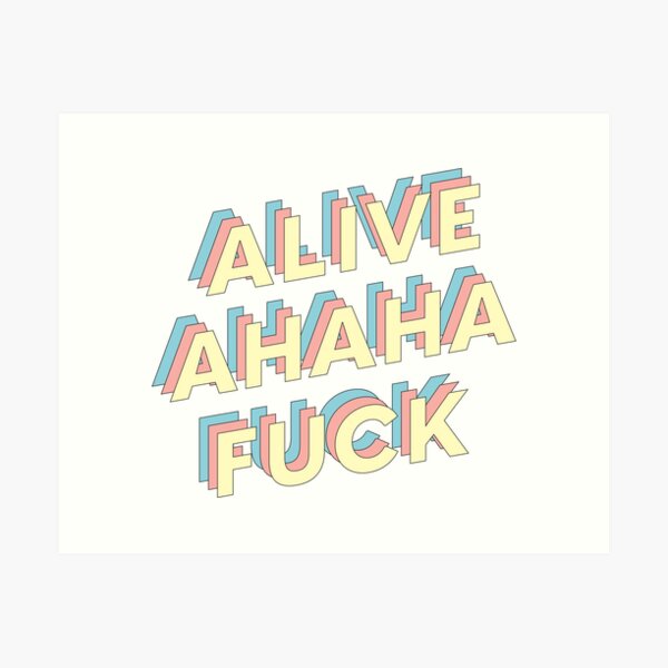 Item preview, alive ahaha fuck designed and sold by gbrielav.