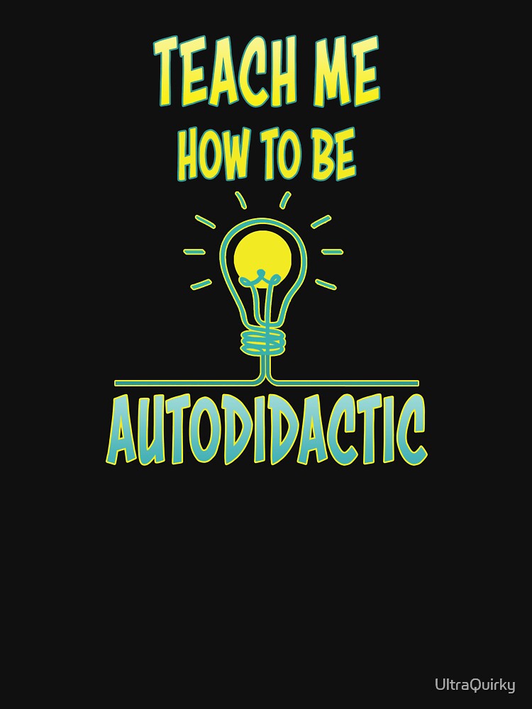 Autodidactic. by UltraQuirky