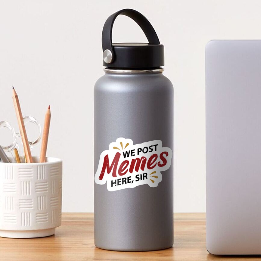 "We Post Memes Here Sir" Sticker for Sale by Merchment | Redbubble