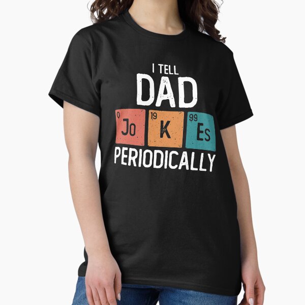 Item preview, I Tell Dad Jokes Periodically Funny Father's Day Gift Science Pun Vintage Chemistry Periodical Table Chart  designed and sold by alenaz.