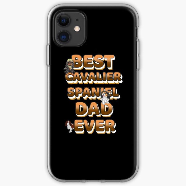 Best Cavalier King Charles Spaniel Dad Ever iPhone Soft Case