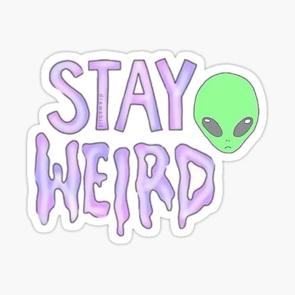 Stay Weird Sticker For Sale By Designsbycat Redbubble 