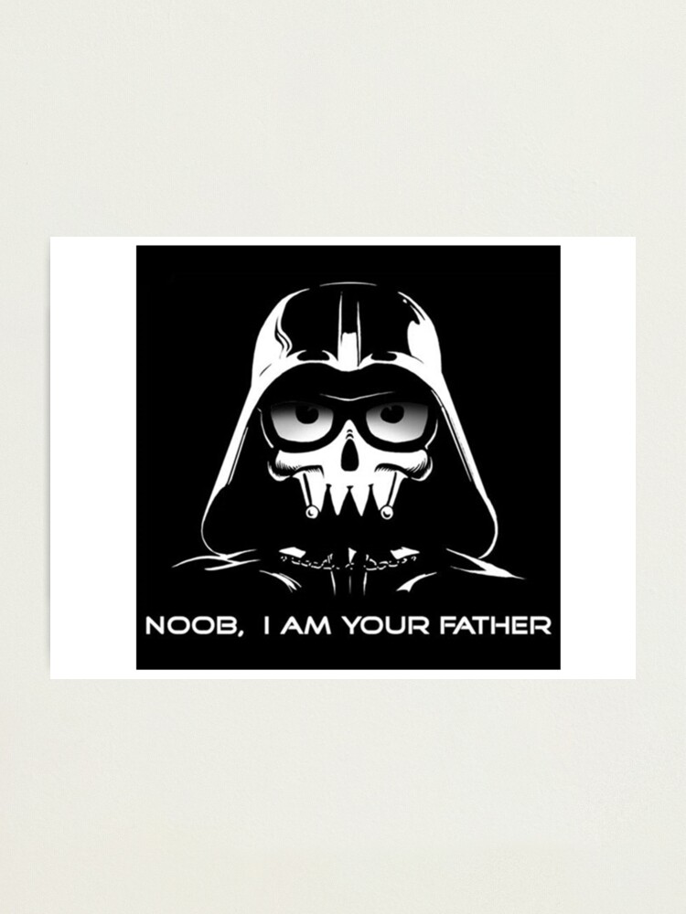 Impression Photo Drole Noob Je Suis Ton Pere Dark Vador Design Par Gamerrexdesigns Redbubble