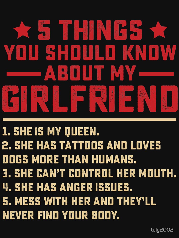 5 Things You Should Know About My Girlfriend T Shirt For Sale By Tuly2002 Redbubble 