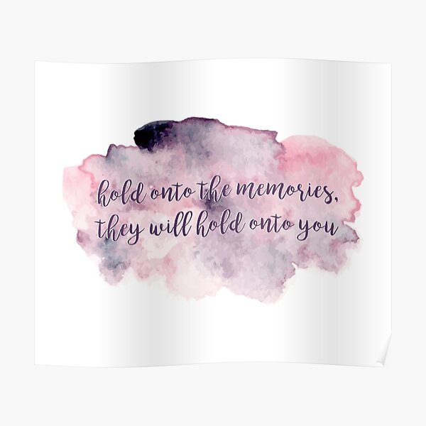 hold-onto-the-memories-poster-for-sale-by-lovely-lyrics-redbubble