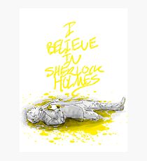 I Believe in Sherlock Holmes Photographic Print