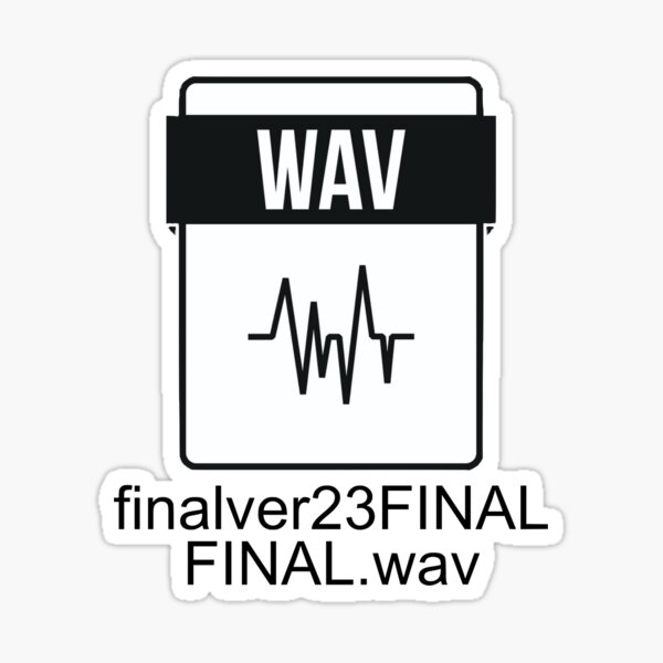 Final Wav File Funny Music Producers, Musicians and Audiophiles Sticker