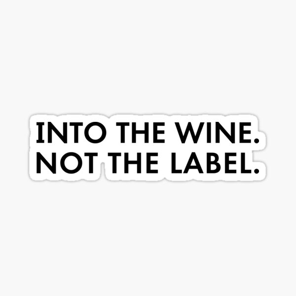 Item preview, Into The Wine Not The Label designed and sold by DeadRight.