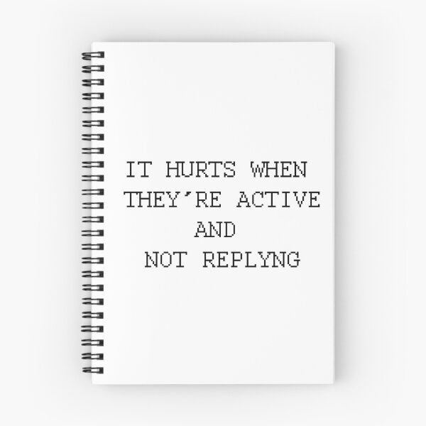 Item preview,  its hurts when they're active and not replyng designed and sold by motivation4you.