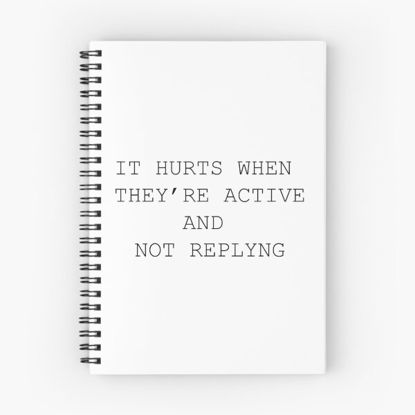 Item preview, its hurts when they're active and not replyng designed and sold by motivation4you.