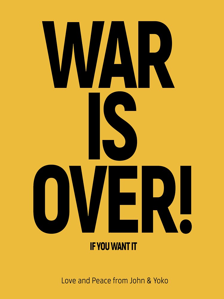 WAR IS OVER! IF YOU WANT IT: (John & Yoko) in Original Black on