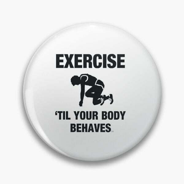 Item preview, Exercise Til Your Body Behaves designed and sold by teepossible.