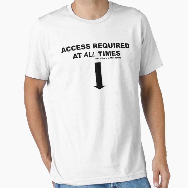 Item preview, Access requiered at all time (FRONT top) designed and sold by takeitlikeaMAN.