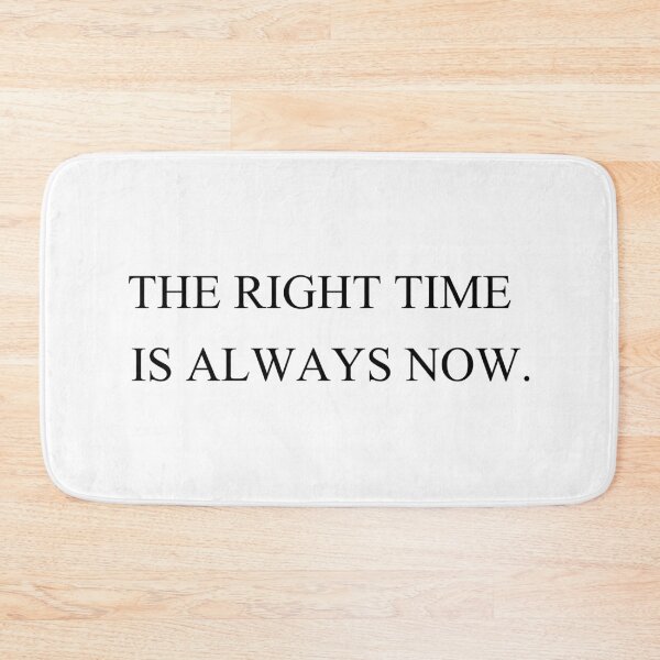 Item preview, the right time is always now designed and sold by motivation4you.