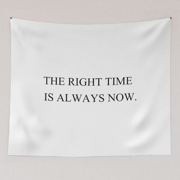 Item preview, the right time is always now designed and sold by motivation4you.