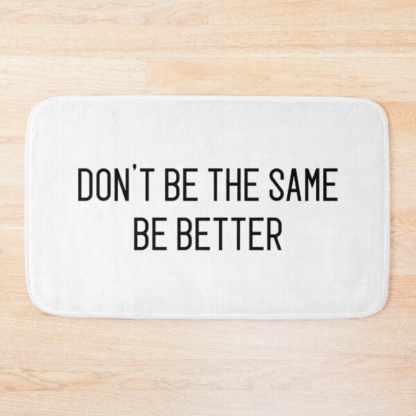Item preview, don't be the same be better designed and sold by motivation4you.