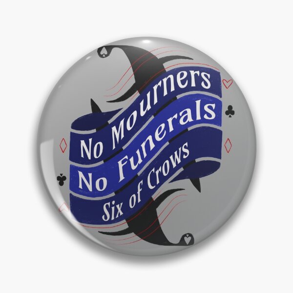 Item preview, No Mourners, No Funerals - Six of Crows designed and sold by Manda Lyn LaCorte.