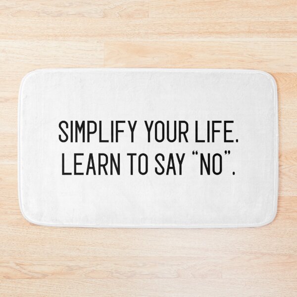 Item preview, simplify your life learn to say "no" designed and sold by motivation4you.