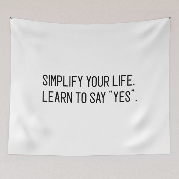Item preview, simplify your life learn to say "yes" designed and sold by motivation4you.