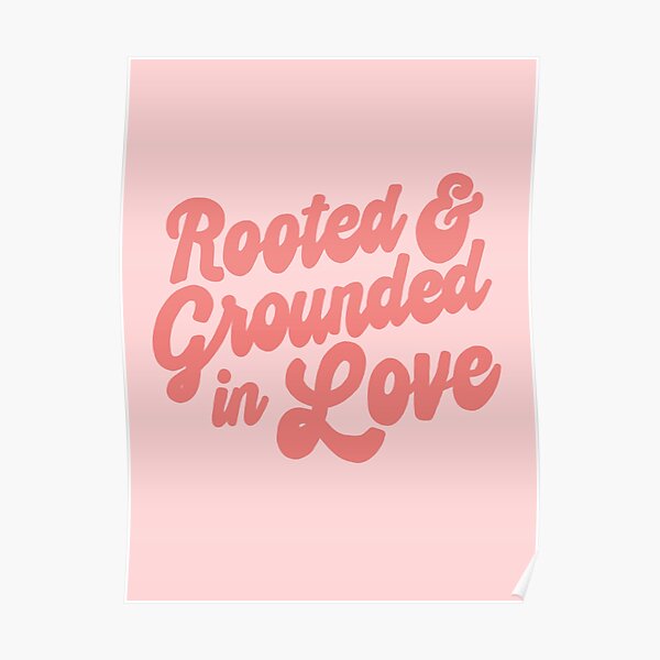 rooted and grounded in love retro quote lettering sticker Poster