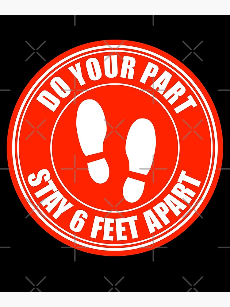 "Do Your Part Stay 6 Feet Apart 6 Feet Away Social Distancing" Poster