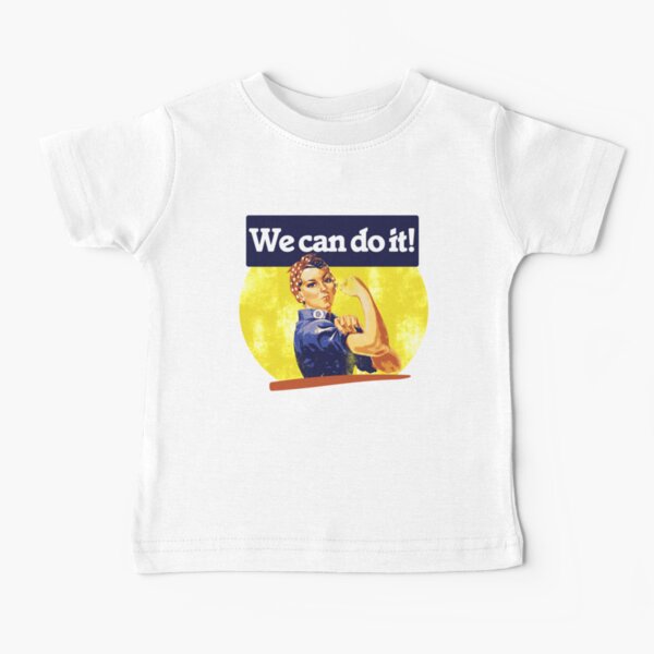 We can do it Baby T-Shirt
