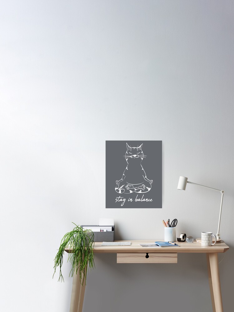 Funny Cat In Lotus Pose Yoga Meditation Pose Inspirational Graphic - Stay  in Balance - Motivational Gift For Yoga Lovers  Poster for Sale by Stella1