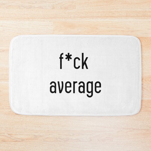 Item preview, f*ck average designed and sold by motivation4you.