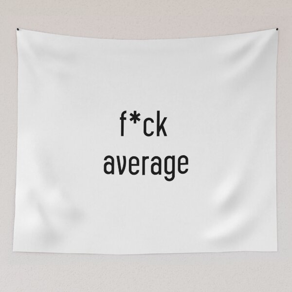 Item preview, f*ck average designed and sold by motivation4you.