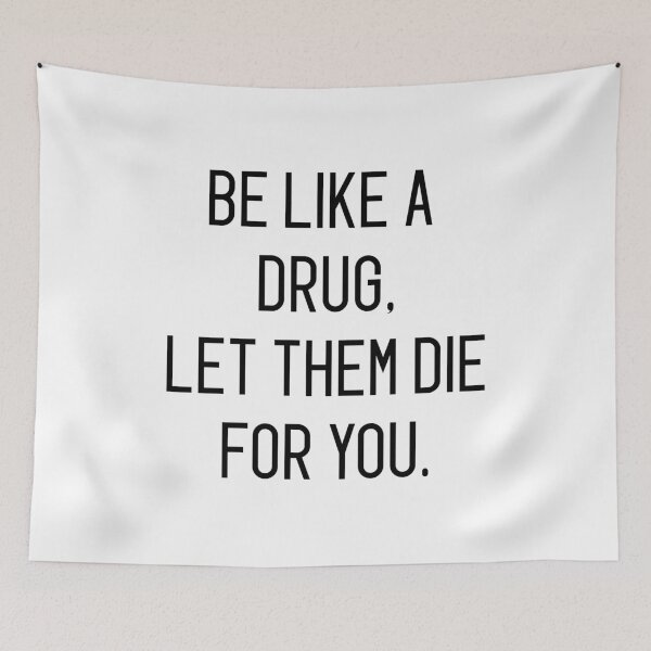 Item preview, be like a drug let them die you designed and sold by motivation4you.