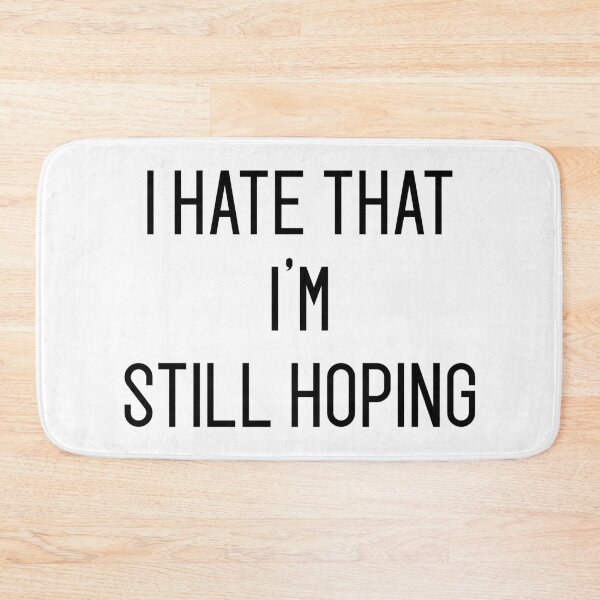Item preview, i hate that i'm still hoping designed and sold by motivation4you.