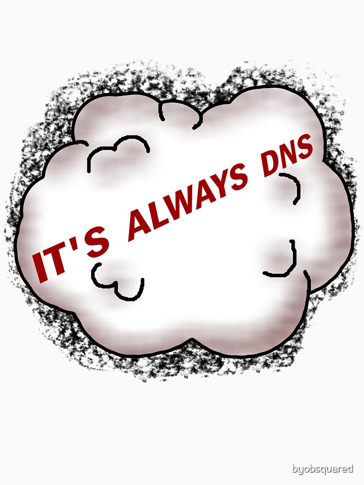 it's always dns shirt